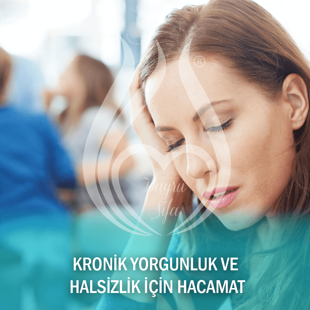 Kronik Yorgunluk ve Halsizlik Tedavisi Hacamat ile Mümkün